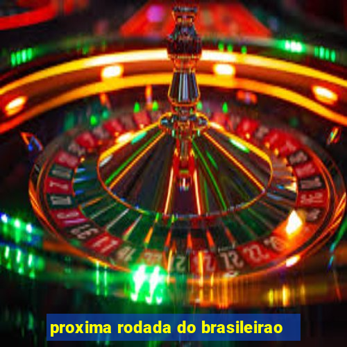 proxima rodada do brasileirao